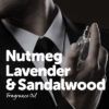 nutmeg lavender sandalwood fragrance oil